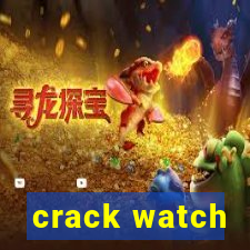 crack watch